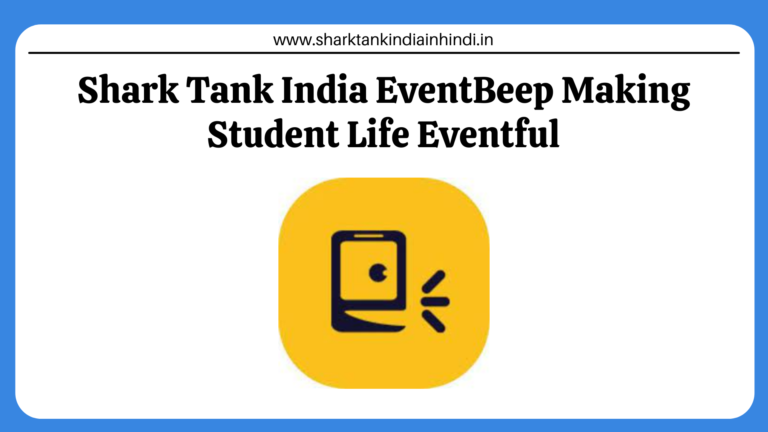 Shark Tank India EventBeep Making Student Life Eventful