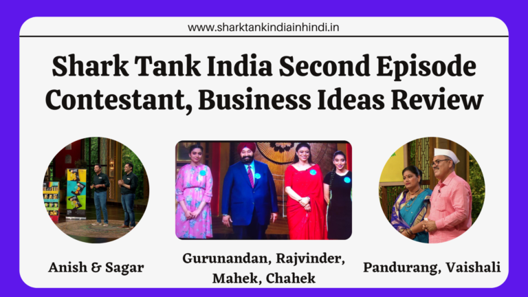 Shark Tank India Second Episode Contestant, Business Ideas Review