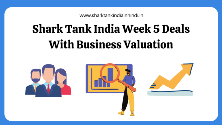 Shark Tank India Week 5 Deals With Business Valuation