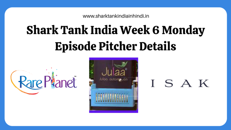 Shark Tank India Week 6 Monday Episode Pitcher Details