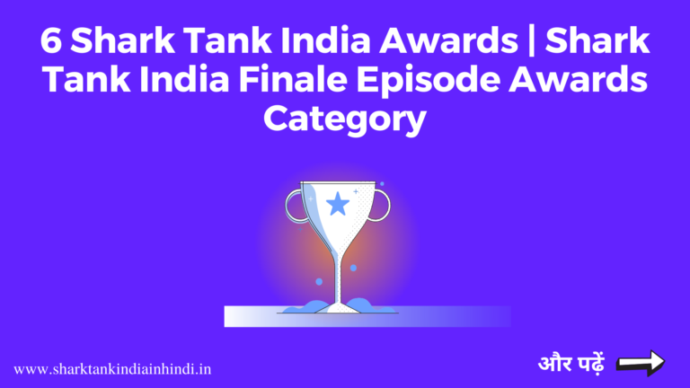 6 Shark Tank India Awards Shark Tank India Finale Episode Awards Category