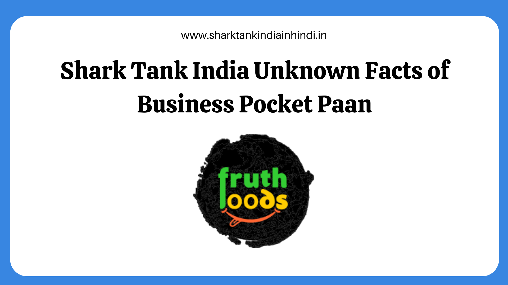 Shark Tank India Unknown Facts of Business Pocket Paan