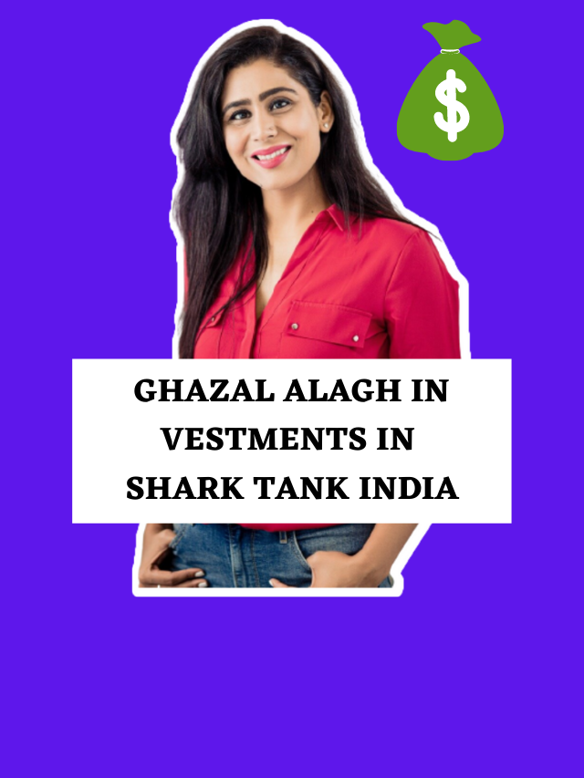 Ghazal Alagh Investments In Shark Tank India