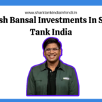 Peyush Bansal Investments In Shark Tank India