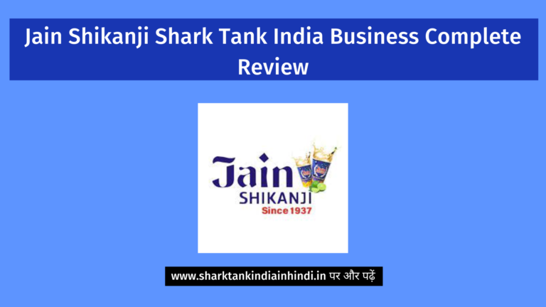 Jain Shikanji Shark Tank India Business Complete Review With Example