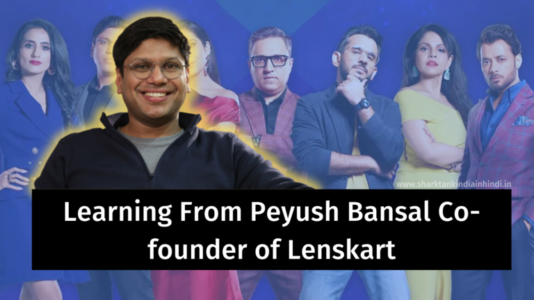 Learning From Peyush Bansal Co-founder of Lenskart