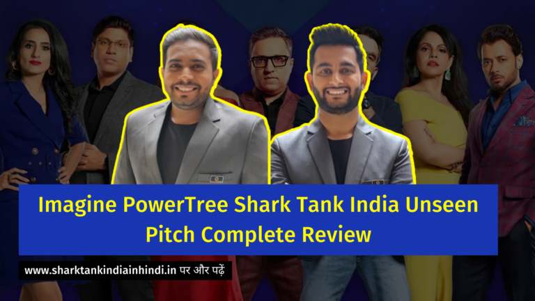 Imagine PowerTree Shark Tank India Unseen Pitch Complete Review