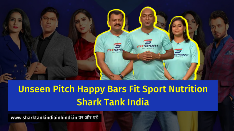 Unseen Pitch Happy Bars Fit Sport Nutrition Shark Tank India