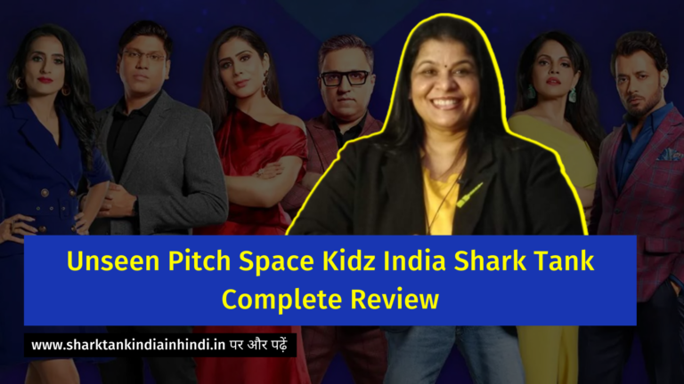 Unseen Pitch Space Kidz India Shark Tank Complete Review