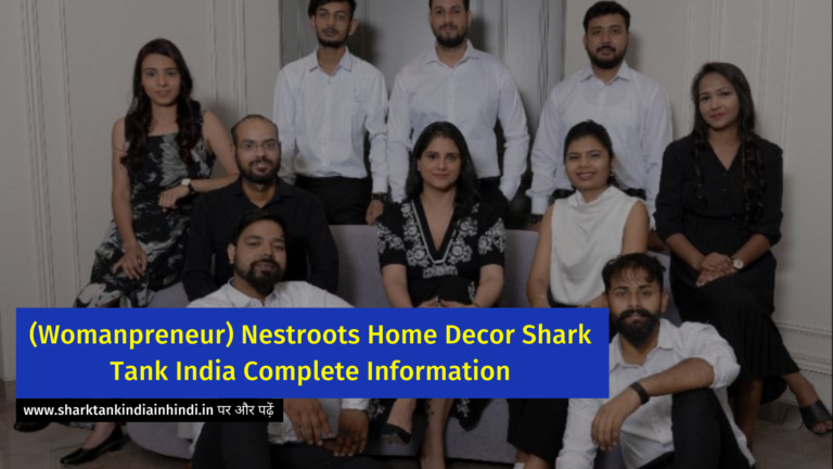 Nestroots Home Decor Shark Tank India Complete Information