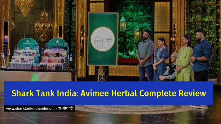 Shark Tank India: Avimee Herbal Complete Review
