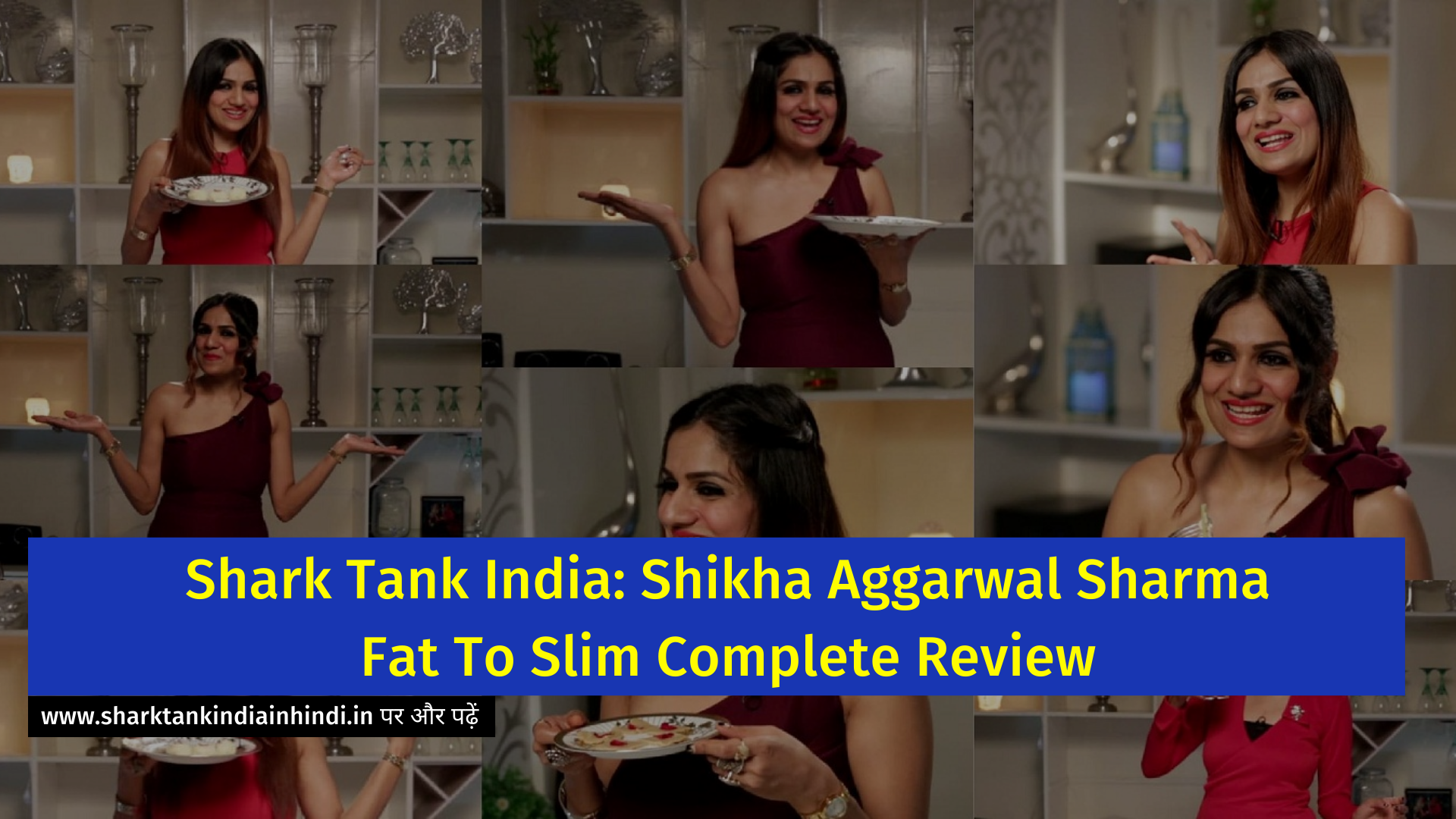 Shark Tank India: Shikha Aggarwal Sharma Fat To Slim Complete Review