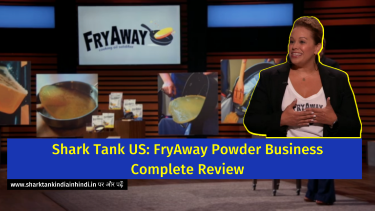 Shark Tank US: FryAway Powder Business Complete Review