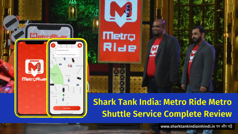 Shark Tank India: Metro Ride Metro Shuttle Service Complete Review