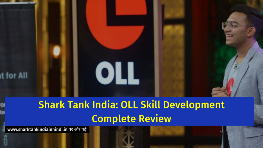 Shark Tank India: OLL Skill Development Complete Review