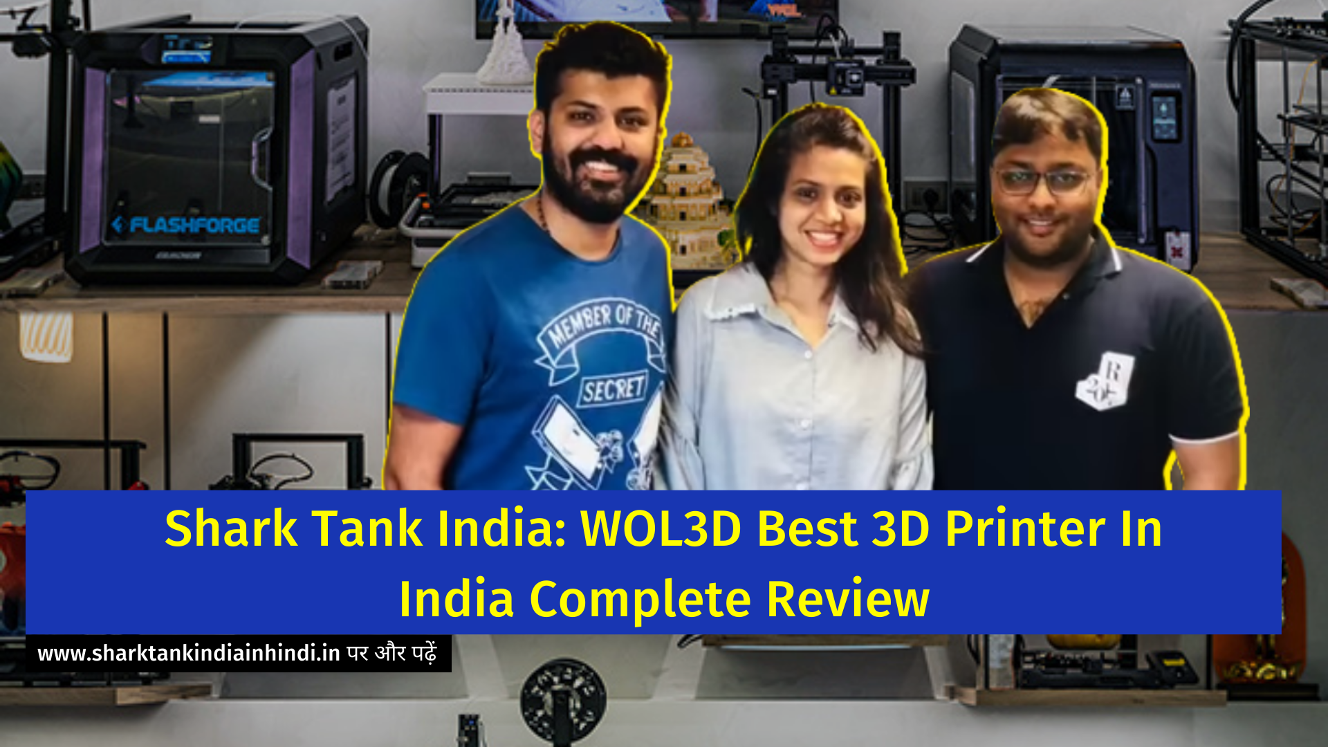 Shark Tank India_ WOL3D Best 3D Printer In India Complete Review
