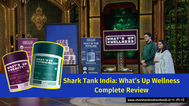 Shark Tank India: What’s Up Wellness Complete Review