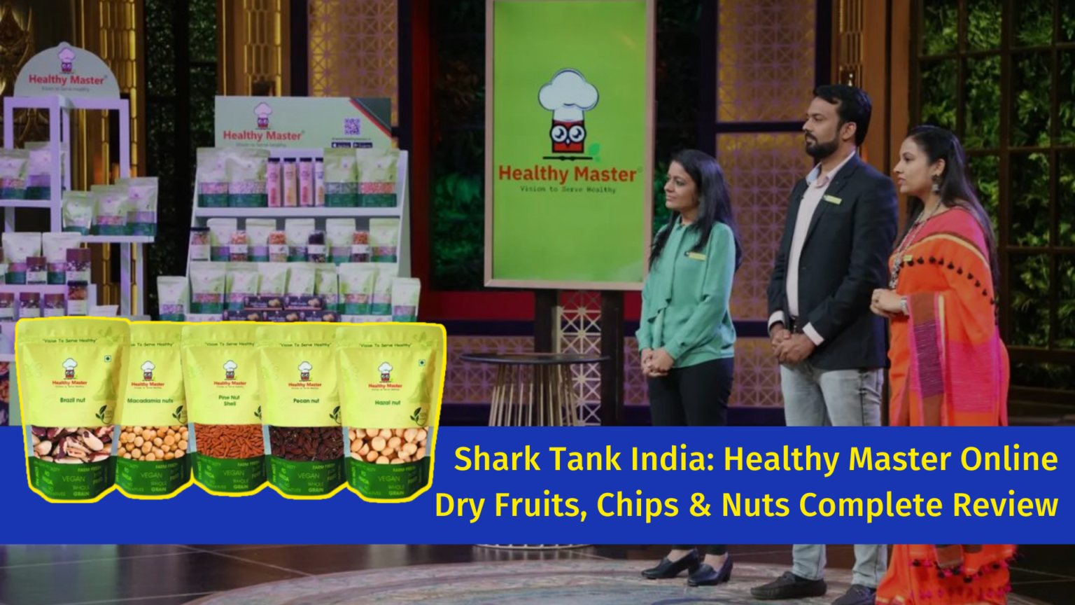 Shark Tank India Healthy Master Online Dry Fruits, Chips & Nuts