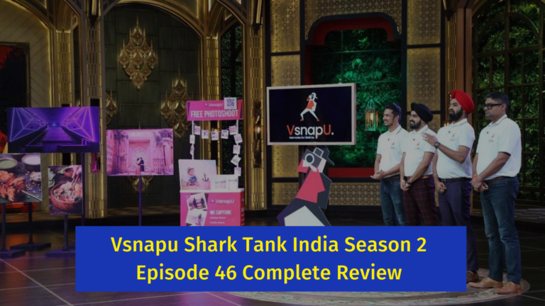 Vsnapu Shark Tank India Season 2 Episode 46 Complete Review