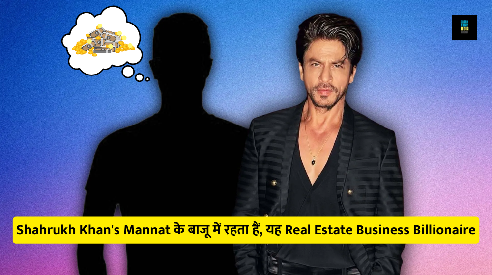 Meet Shah Rukh Khan's billionaire neighbours