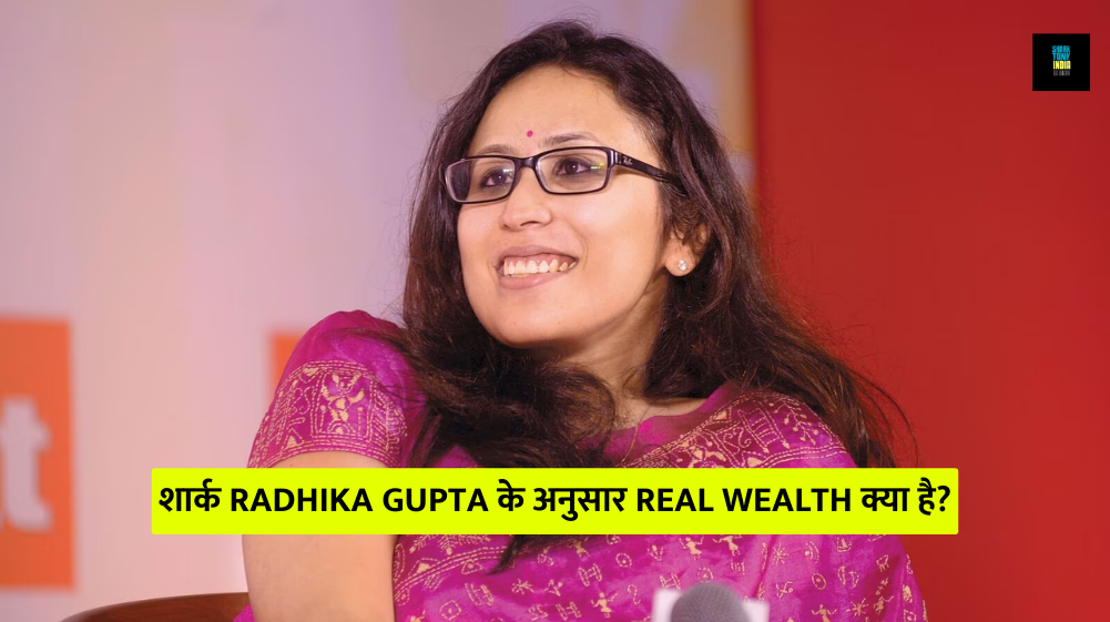 What is Wealth according to Shark Radhika Gupta