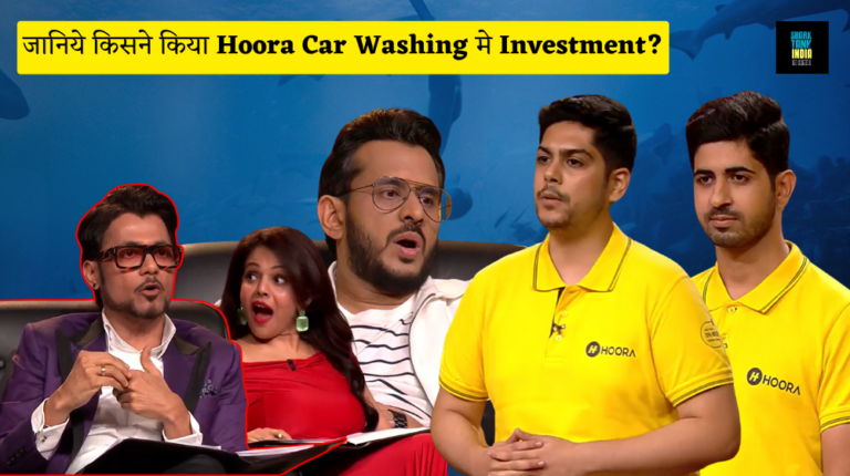Hoora Car Washing Shark Tank India Business Complete Review