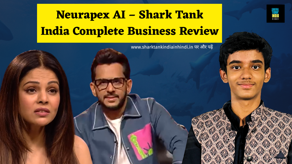 Neurapex AI – Shark Tank India Complete Business Review