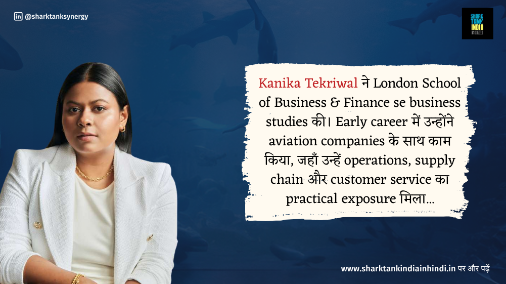 Kanika Tekriwal Shark Tank India Season 5 Judge and  Founder of JetSetGo