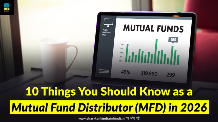 10 Things You Should Know as a Mutual Fund Distributor (MFD) in 2026