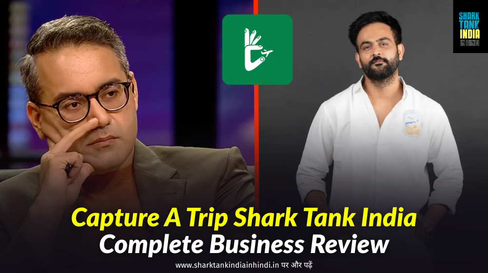 Capture A Trip Shark Tank India