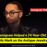 How Instagram Helped a 24-Year-Old Dealer Make His Mark on the Antique-Jewelry World