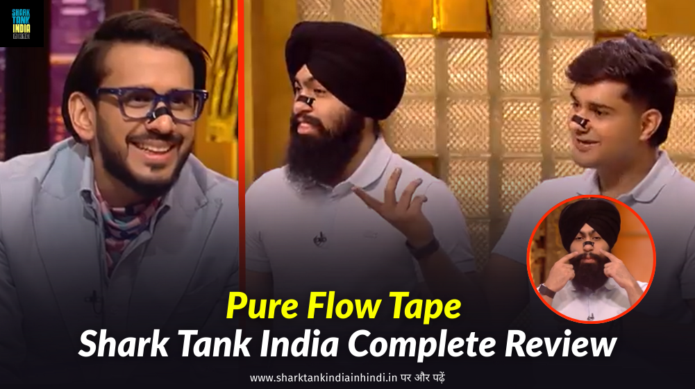 Pure Flow Tape Shark Tank India