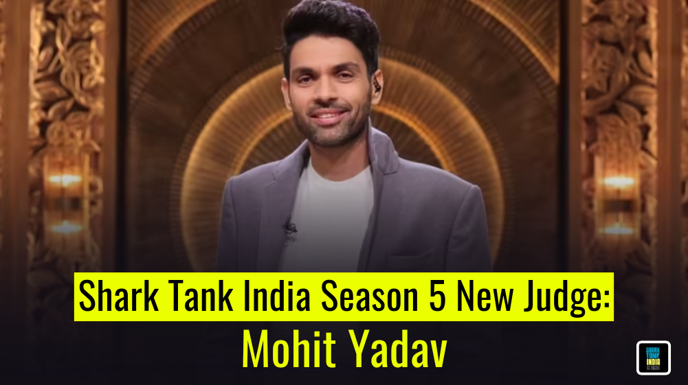 Shark Tank India Season 5 New Judge Mohit Yadav