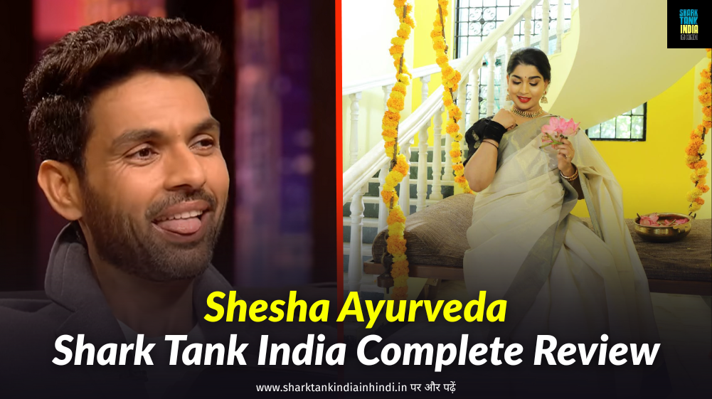 Shesha Ayurveda Shark Tank India