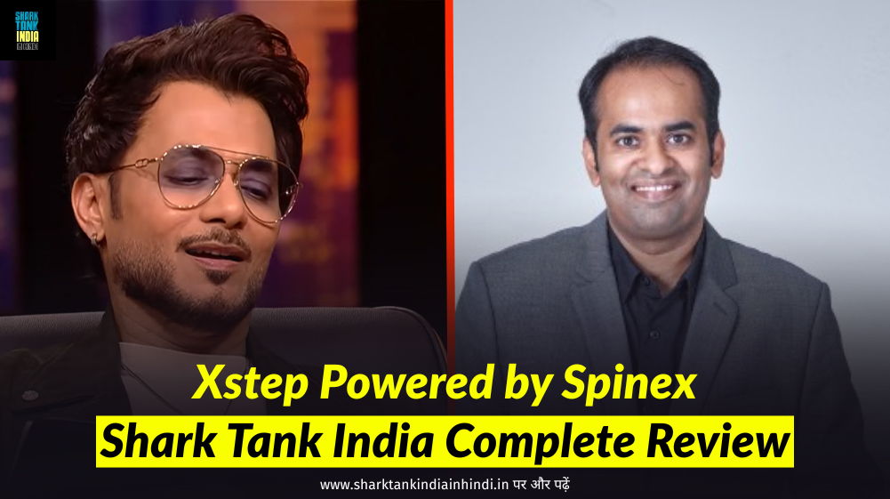 Xstep Powered by Spinex Shark Tank India