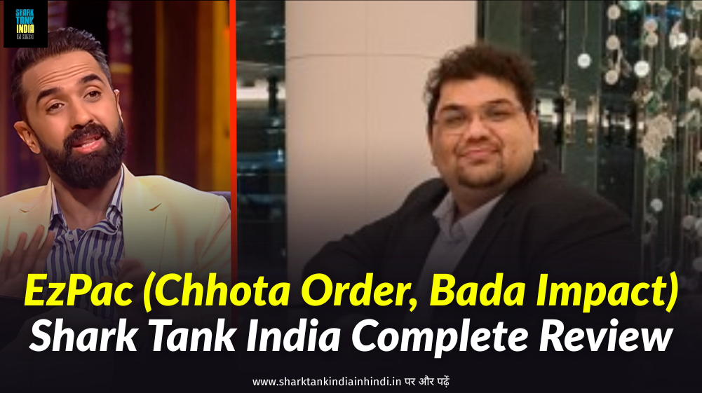 https://sharktankindiainhindi.in/ezpac-shark-tank-india-complete-business-review/