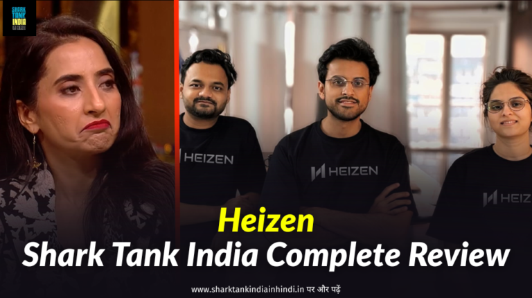 Heizen Shark Tank India Complete Business Review