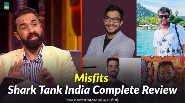 Misfits Shark Tank India Complete Business Review
