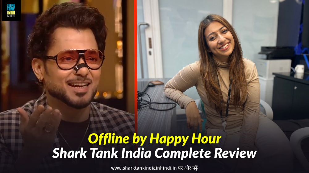 Offline by Happy Hour Shark Tank India