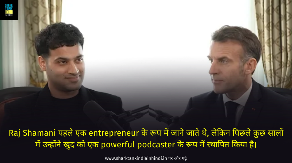 Raj Shamani New Podcast with the President of France