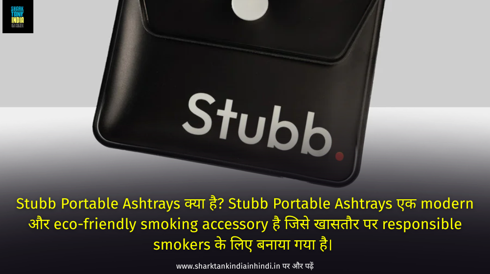 Stubb Portable Ashtrays Shark Tank