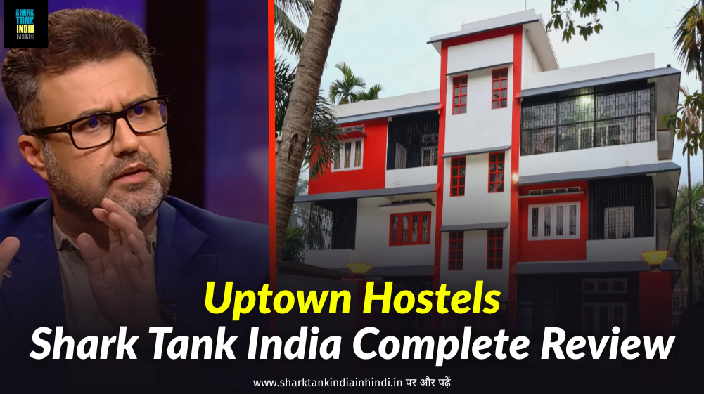 Uptown Hostels Shark Tank India